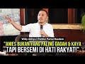 ANIES BUKAN YANG PALIG GAGAH DAN KAYA TAPI BERSEMI DI HATI RAKYAT