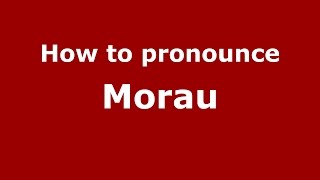 How to pronounce Morău