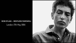 Bob Dylan — Restless Farewell. London, England. 17th May, 1964.