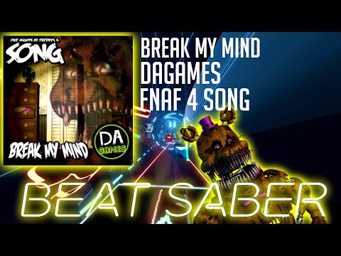 Break My Mind - DAGames | FNAF 4 SONG | (Expert +) Full Combo | [Beat Saber]