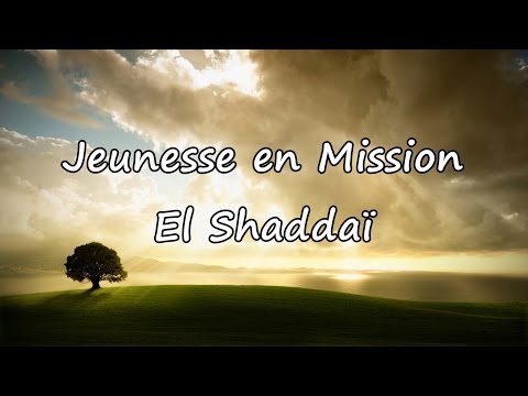Jeunesse en Mission - El Shaddai [avec paroles]