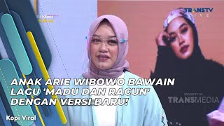 Download lagu ANAK ARIE WIBOWO BAWAIN LAGU 'MADU DAN RACUN' DENGAN VERSI BARU! | KOPI VIRAL (29/4/21) P2 mp3