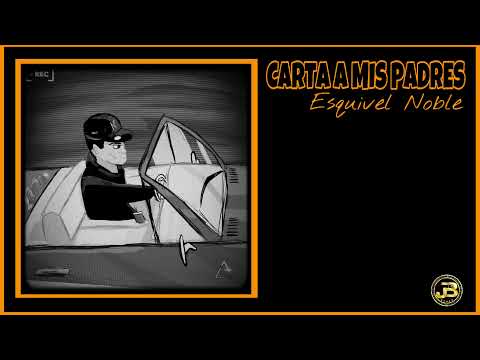 Carta A Mis Padres - Noble Esquivel (Letra)