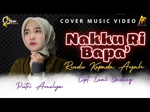 NAKKU RI BAPA - PUTRI AMELYA (COVER MUSIC VIDEO)