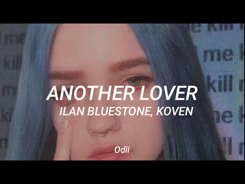 Ilan Bluestone & Koven - Another Lover (Sub español)
