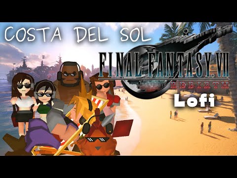 Final Fantasy 7 REBIRTH: Costa del SOL Lofi & Chill MIX
