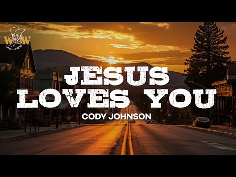 Cody Johnson - Jesus Loves You / Lyrics