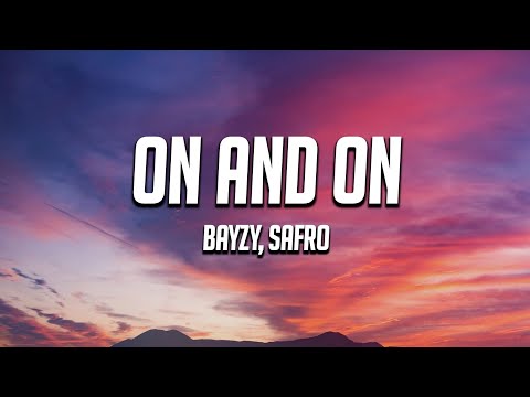 BAYZY, Sayfro - On and On (Lyrics)