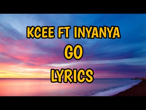 Kcee ft Inyanya__[GO Lyrics] @iam_kcee
