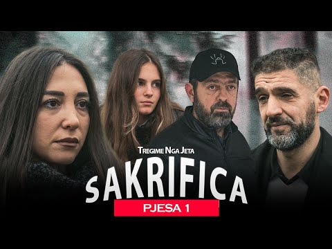 Tregime Nga Jeta - SAKRIFICA (Ep1)