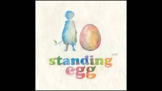Standing Egg - To you it&#39;s﻿ breakup but not yet to me