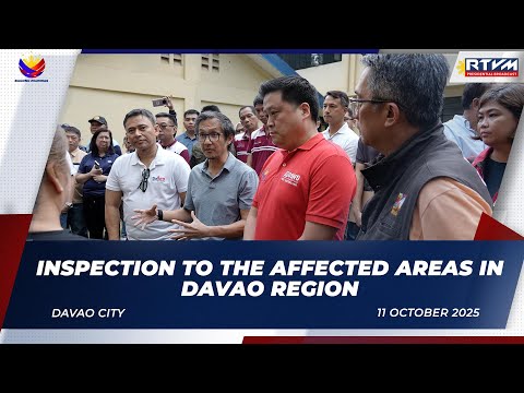 Inspection of the affected areas in Davao Region 10/11/2025