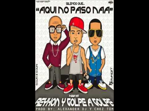 Aqui No Paso Na   Golpe a Golpe Feat Reykon El Lider Canción Oficial] ®