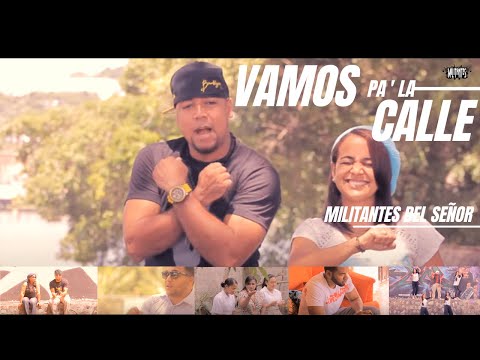 Militantes del Señor    VAMOS PA´LA CALLE  Vídeo  Oficial (MÚSICA CATOLICA)