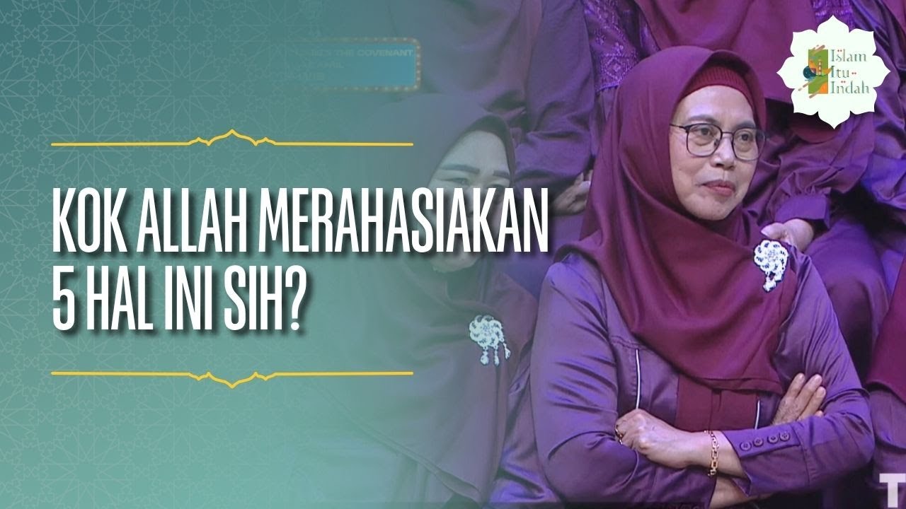 Kok Allah Merahasiakan 5 Hal Ini Sih? - ISLAM ITU INDAH (11/4/26) P2
