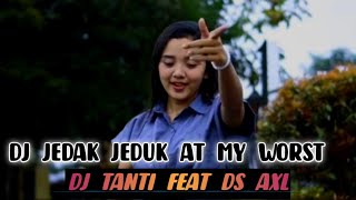 Download lagu DJ JEDUK JEDAK AT MY WORST - DJ TANTI FEAT DS AXL mp3 Download lagu DJ JEDUK JEDAK AT MY WORST - DJ TANTI FEAT DS AXL mp3