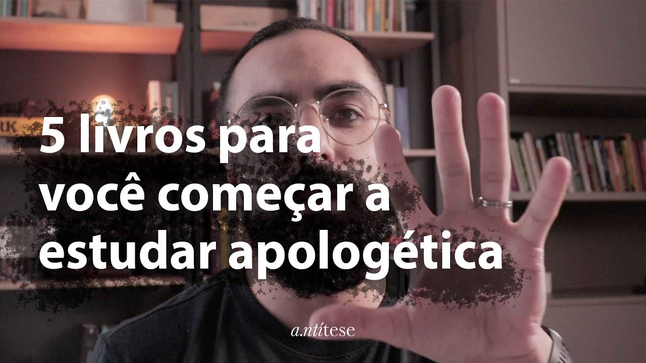5 dicas de livros para começar a estudar apologética
