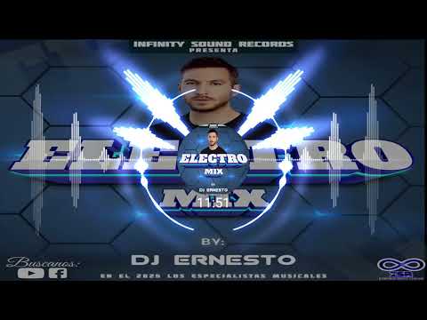 ELECTRO MIX By DJ ERNESTO X INFINITY SOUND RECORD LOS ESPECIALISTAS MUSICALES