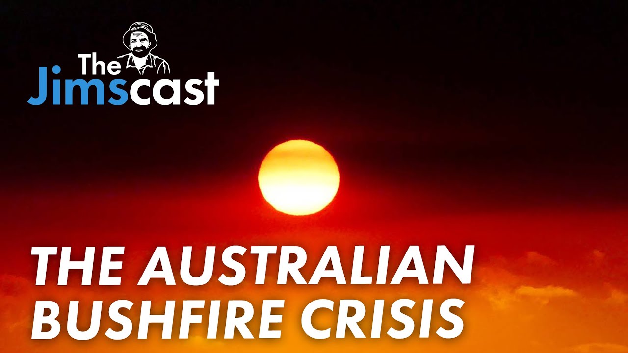 THE JIMSCAST - Australian Bushfires