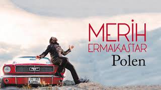 Merih Ermakastar Feat. Erol Özdamar / Polen