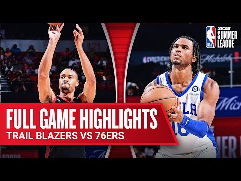 TRAIL BLAZERS vs 76ERS | NBA SUMMER LEAGUE | FULL GAME HIGHLIGHTS