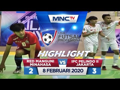 RED MANGUNI MINAHASA VS IPC PELINDO II JAKARTA (FT 2-3) - Liga Futsal Profesional 2020 (8/2)