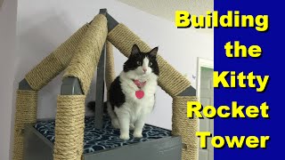 How to build the Kitty Rocket Tower Cat Tree