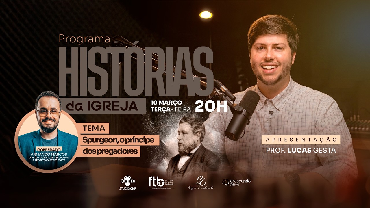 ( AO VIVO ) TEMA: SPURGEON - HISTÓRIAS DA IGREJA - PROF LUCAS GESTA E ARMANDO MARCOS - 10/03/26