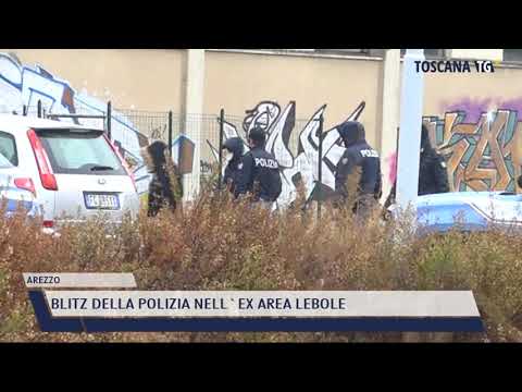 2021-11-17 AREZZO - BLITZ DELLA POLIZIA NELL'EX AREA LEBOLE