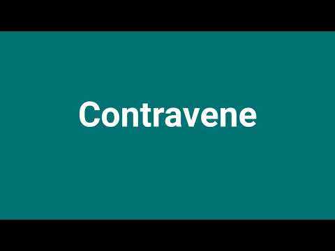 'Contravene' Meaning and Pronunciation