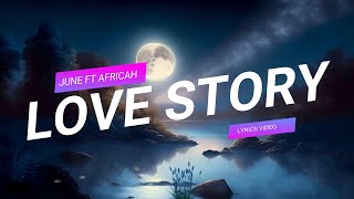 Download lagu June Kaiko - Love Story (feat. Africah) Lyrics Video mp3