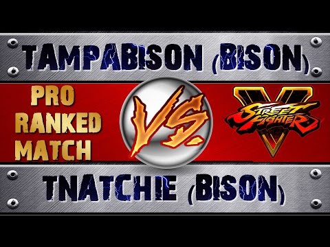Street Fighter 5 TAMPABISON (BISON) VS TNATCHIE (BISON) PRO RANKED MATCH - VER 1.01 HD