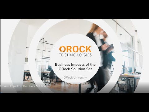 ORockU - Business Fundamentals - Level 1 - Business Impacts of the ORock Solution Set