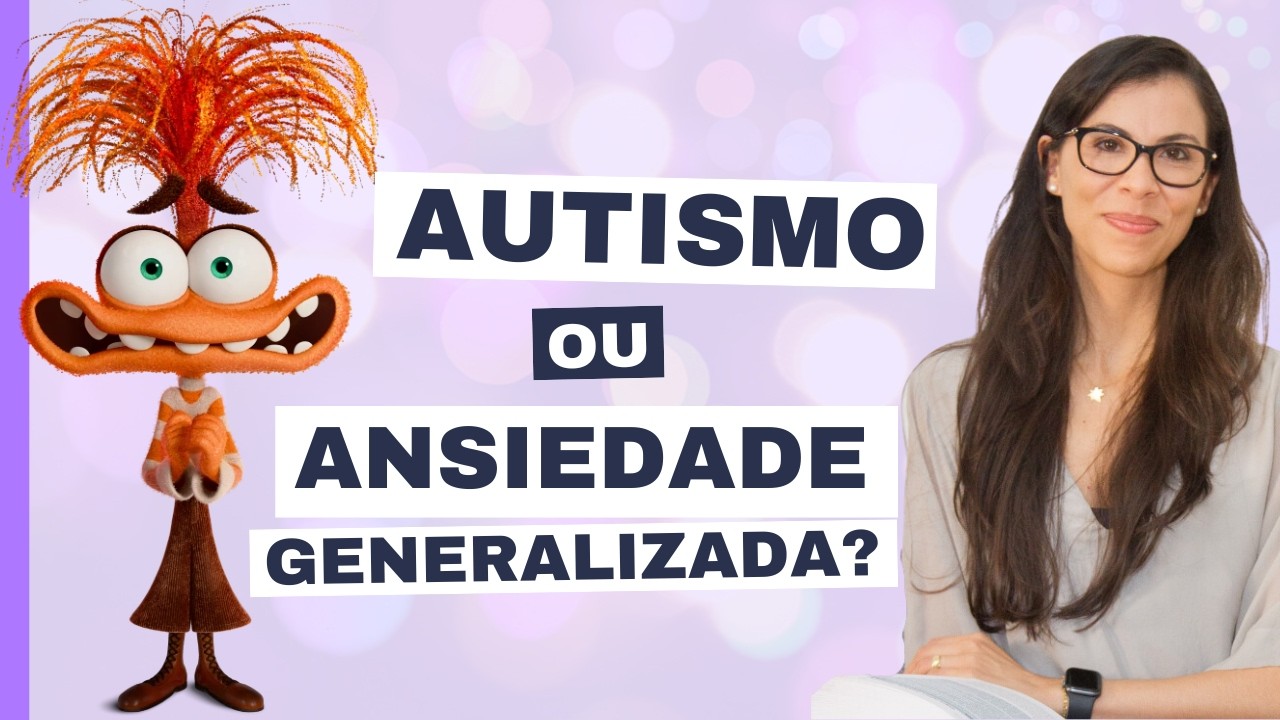 Autismo ou Ansiedade Generalizada? - Descubra as Principais Diferenças Entre TEA e TAG?