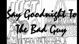 Say Goodnight To The Bad Guy - Just A Thought Mixtape