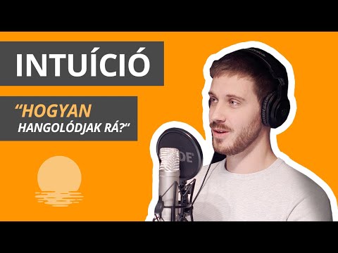 Intuíció - …hogyan hangolódjak rá?