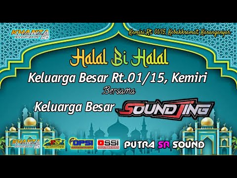 🔴 Live HALAL BIHALAL KELUARGA BESAR SOUNDTING & KELUARGA BESAR RT.01/15 KEMIRI  || PUTRA SR Sound