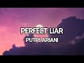 Putri Ariani Perfect Liar Lyrics