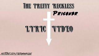 The Pretty Reckless//Prisoner ʟʏʀɪᴄ ᴠɪᴅᴇᴏ (RHP 2016)