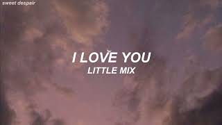 Little Mix - I Love You [Traducción al Español]