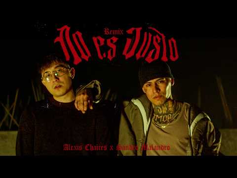 No Es Justo (Remix) - Alexis Chaires & Sandro Malandro (Video Oficial)