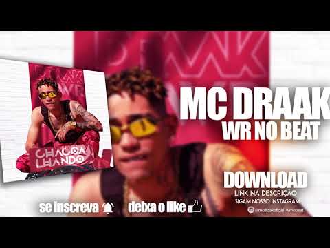 MC DRAAK, WR NO BEAT - CHACOALHANDO - BREGA FUNK