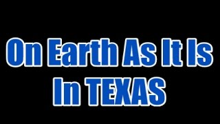 ON EARTH AS IT IS IN TEXAS LYRIC VIDEO
