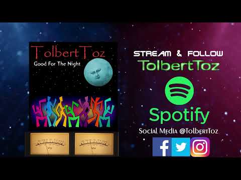 Good for the Night  - TolbertToz