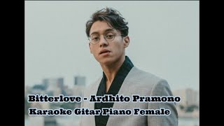 Download lagu Bitterlove - Ardhito Pramonoi || Karaoke Gitar Piano Female mp3