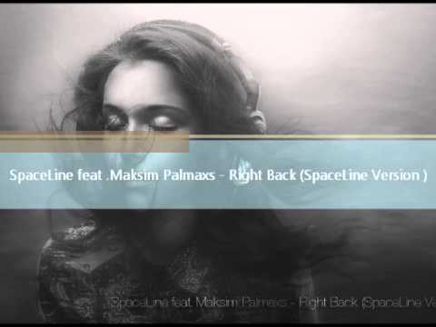 SpaceLine feat. Maksim Palmaxs - Right Back