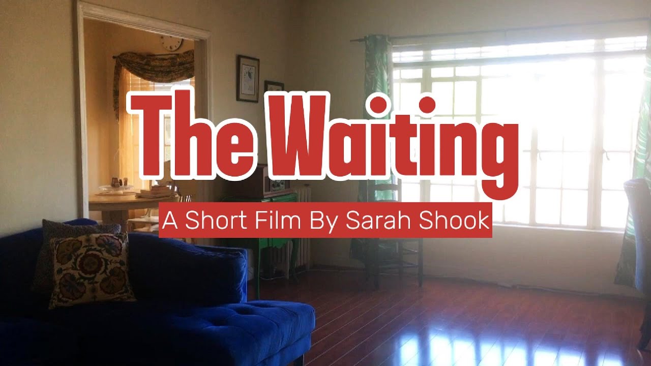 The Waiting- A Short Film By Sarah Shook