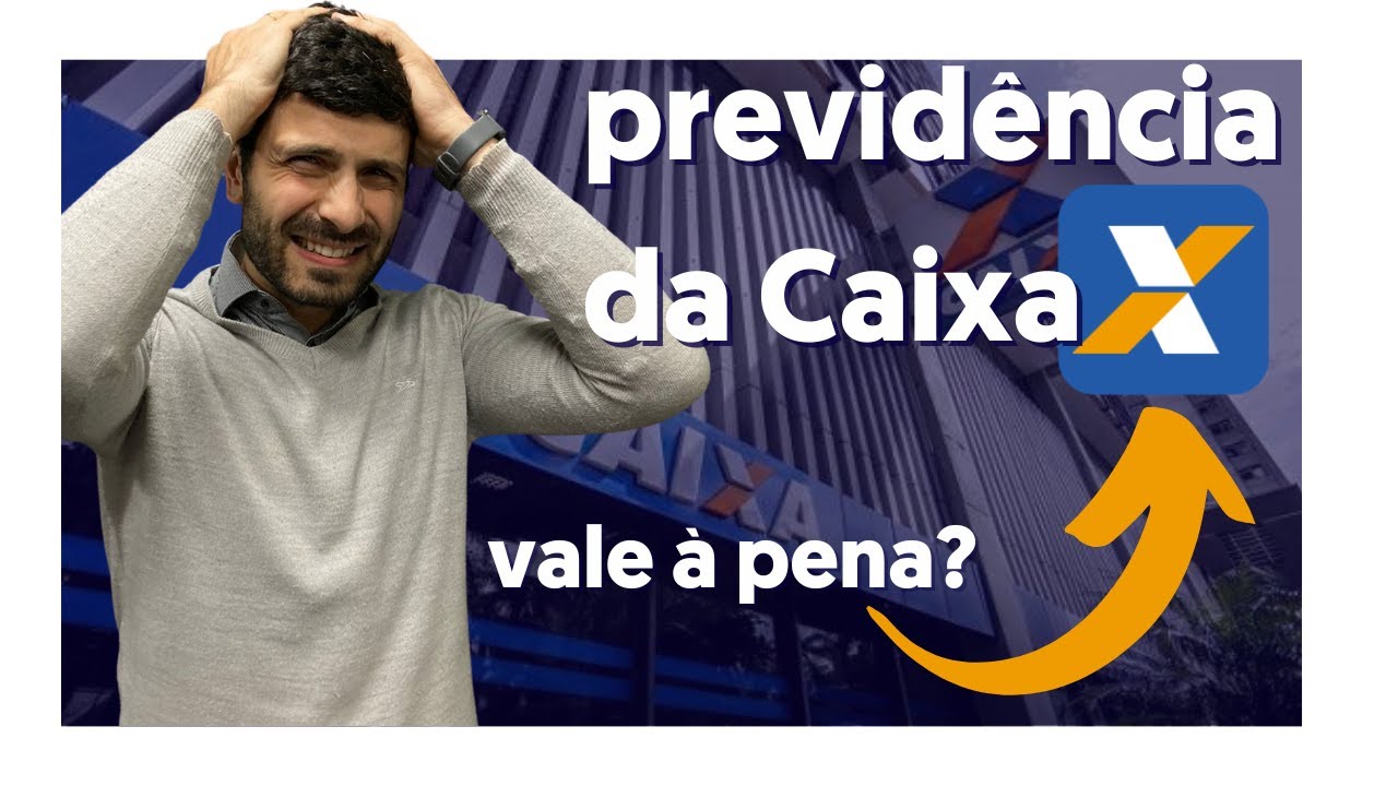 Previdência Privada da Caixa, vale a pena?