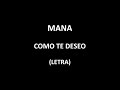 Maná - Como te deseo (Letra/Lyrics)