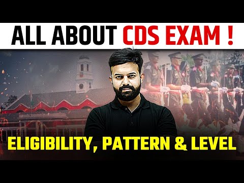 All About CDS Exam: Detailed Information !! 💪🏻 | Eligibility, Pattern & Level 🔥🔥